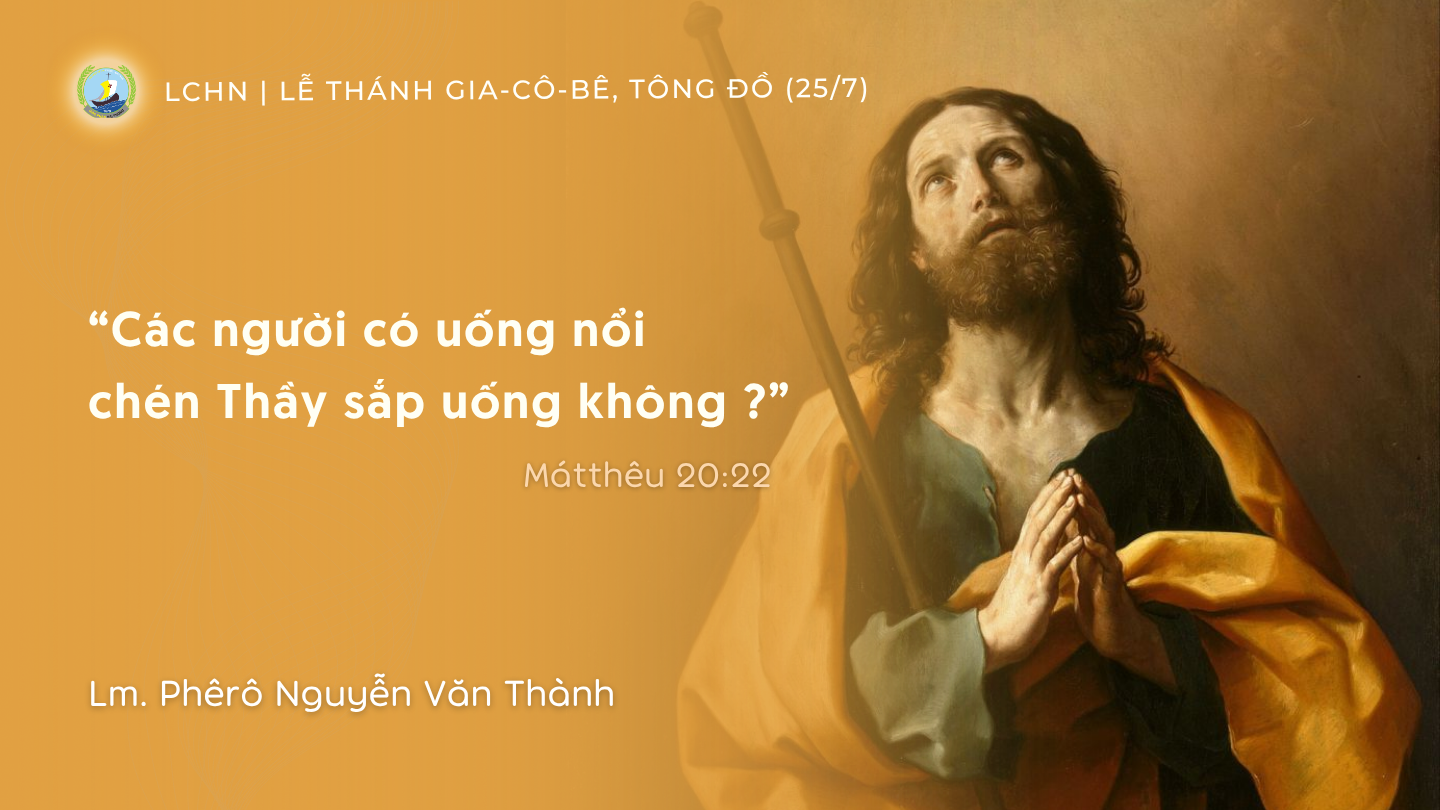 Suy Niệm Lời Chúa Hằng Ngày | Lễ Kính Thánh Gia-cô-bê Tông Đồ (25/7)